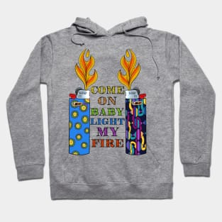 Light My Fire! Hoodie